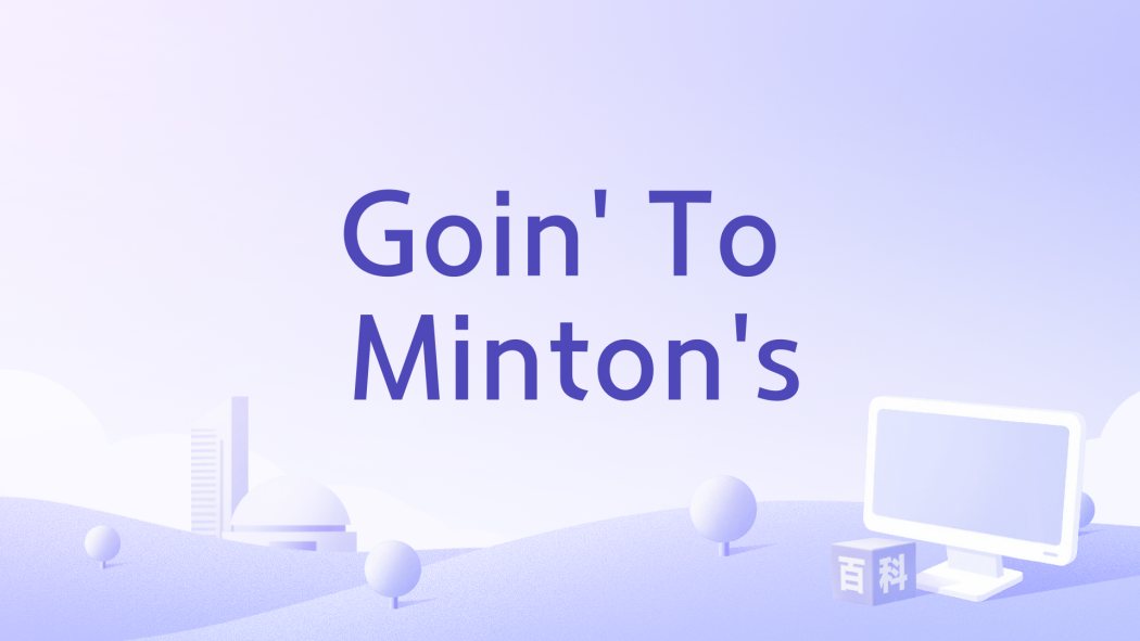 Goin\x27 To Minton\x27s Goin\x27 To Minton\x27s
