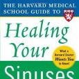 The Harvard Medical School Guide to Healing Your Sinuses The Harvard Medical School Guide to Healing Your Sinuses