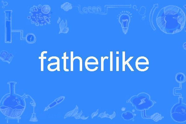fatherlike fatherlike