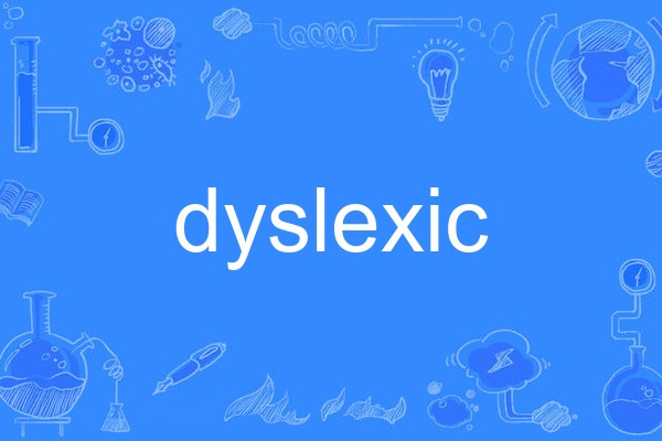 dyslexic dyslexic
