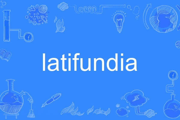 latifundia latifundia