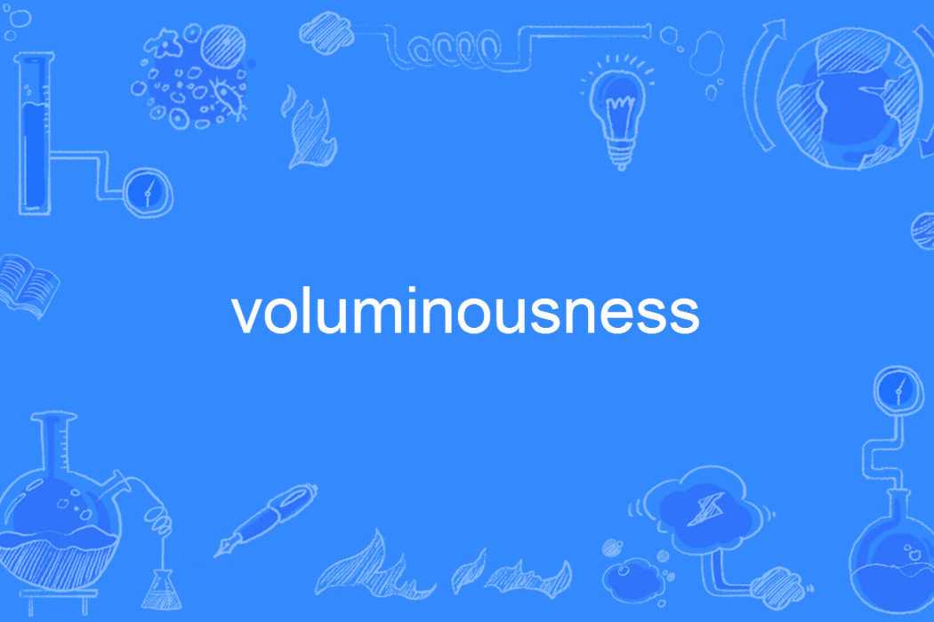 voluminousness voluminousness
