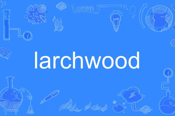 larchwood larchwood