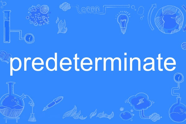 predeterminate predeterminate