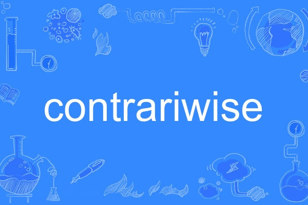 contrariwise contrariwise