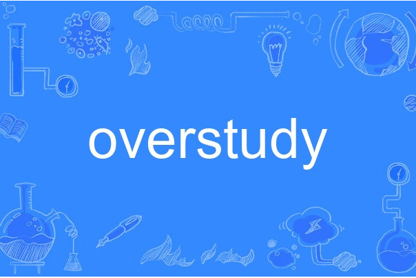overstudy overstudy