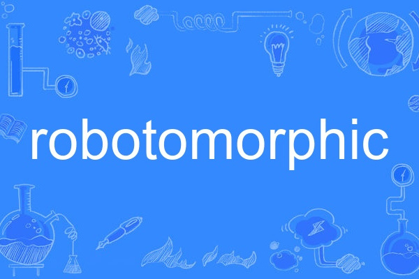 robotomorphic robotomorphic