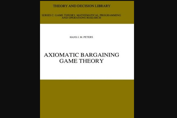 Axiomatic Bargaining Game Theory Axiomatic Bargaining Game Theory
