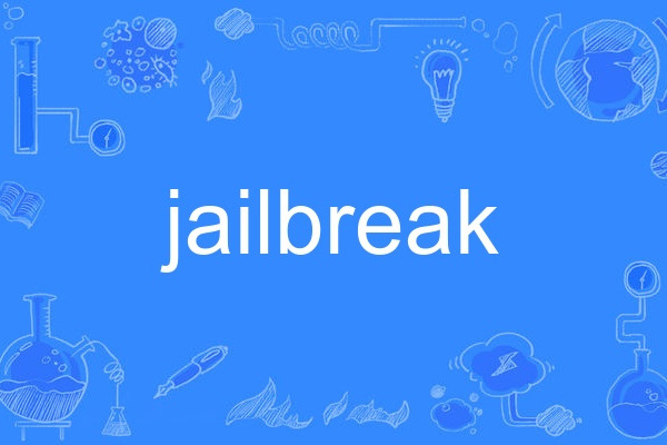 Jailbreak Jailbreak