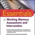 Essentials of Working Memory Assessment and Intervention Essentials of Working Memory Assessment and Intervention