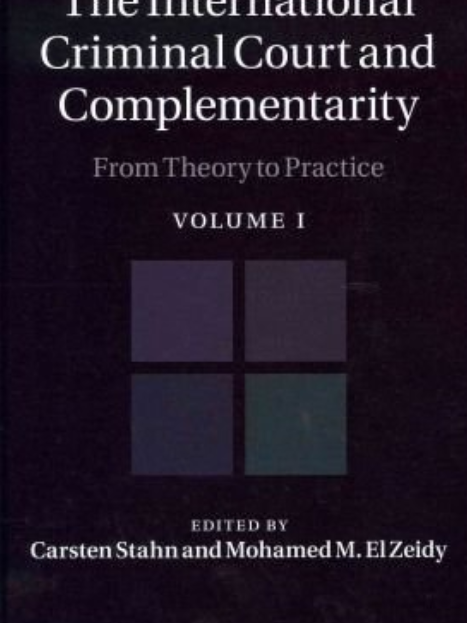 The International Criminal Court and Complementarity 2 Volume Set The International Criminal Court and Complementarity 2 Volume Set