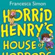 Horrid Henry\x27s House of Horrors Horrid Henry\x27s House of Horrors