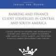 Banking and Finance Client Strategies in Central and South America Banking and Finance Client Strategies in Central and South America