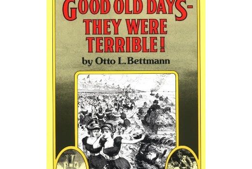 The Good Old Days--They Were Terrible! The Good Old Days--They Were Terrible!