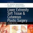 Lower Extremity Soft Tissue & Cutaneous Plastic Surgery(Dockery, G. Dock; Crawford, Mary E.; Coughlin, Michael J.著圖書) Lower Extremity Soft Tissue & Cutaneous Plastic Surgery(Dockery, G. Dock; Crawford, Mary E.; Coughlin, Michael J.著圖書)