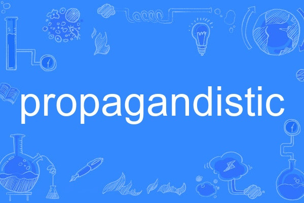 propagandistic propagandistic