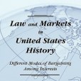Law and Markets in United States History Law and Markets in United States History