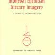 Mediaeval Christian Literary Imagery Mediaeval Christian Literary Imagery