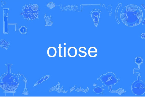otiose otiose