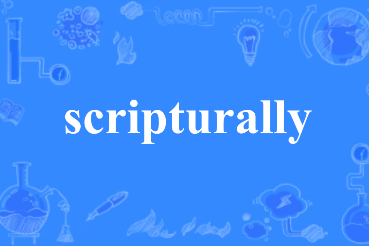 scripturally scripturally