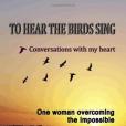 To Hear the Birds Sing To Hear the Birds Sing