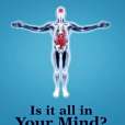 Is it All in Your Mind? Is it All in Your Mind?