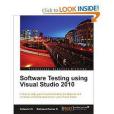 Software Testing using Visual Studio 2010 Software Testing using Visual Studio 2010