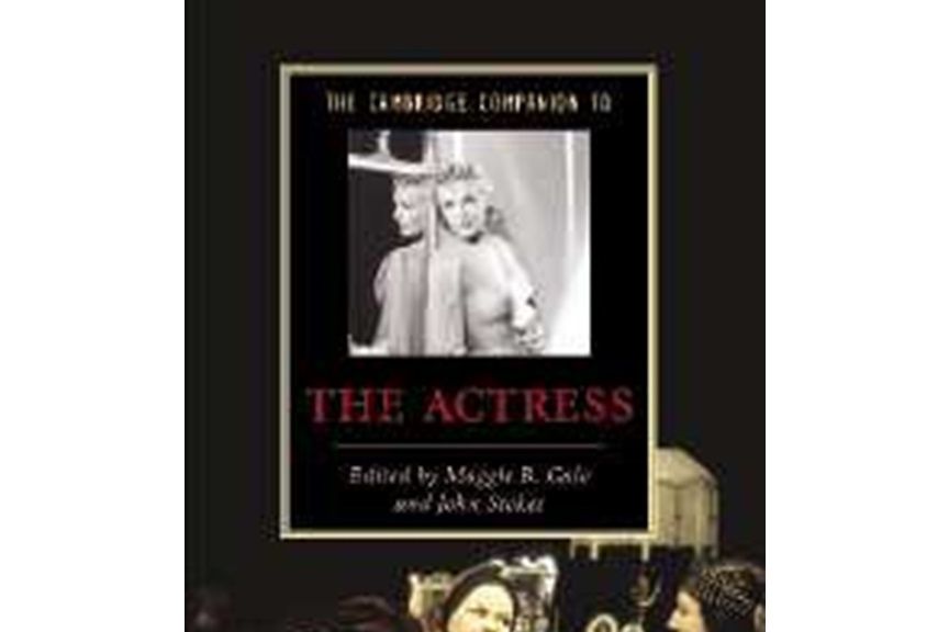 The Cambridge Companion to the Actress The Cambridge Companion to the Actress