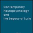 Contemporary Neuropsychology and the Legacy of Luria Contemporary Neuropsychology and the Legacy of Luria