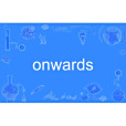 onwards onwards