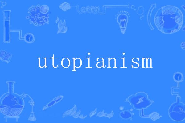 utopianism utopianism