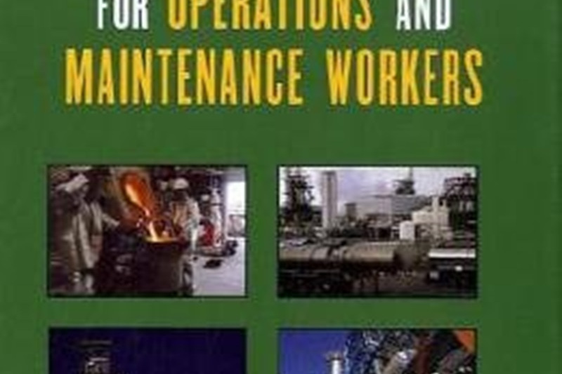 A Practical Approach to Hazard Identification for Operations and Maintenance Workers A Practical Approach to Hazard Identification for Operations and Maintenance Workers