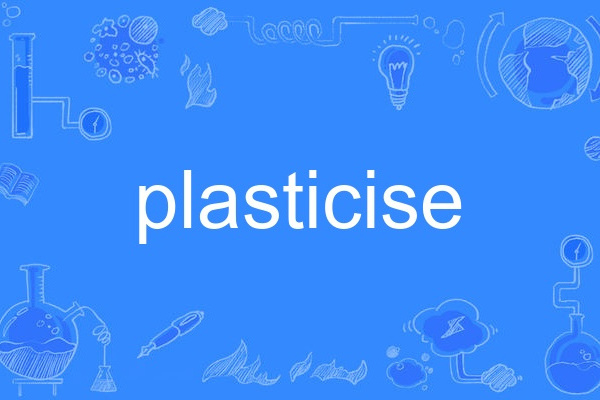 plasticise plasticise