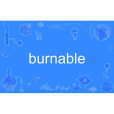 burnable burnable
