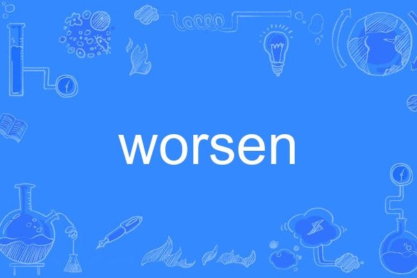 worsen worsen
