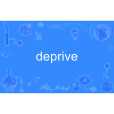 deprive deprive