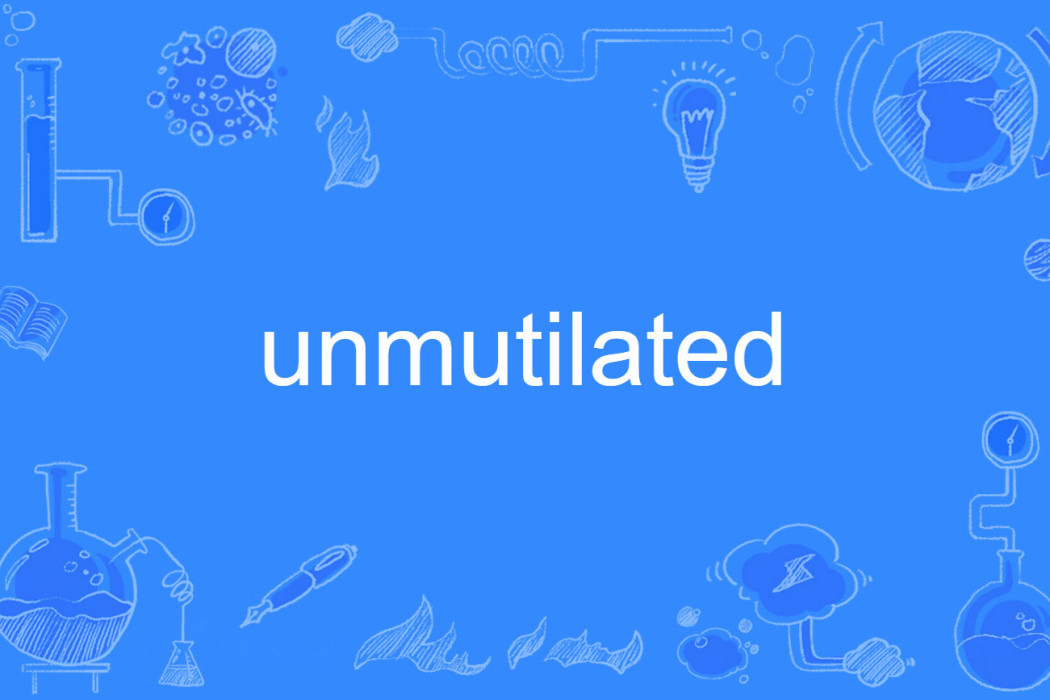 unmutilated unmutilated