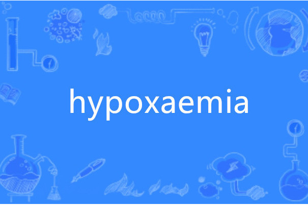 hypoxaemia hypoxaemia