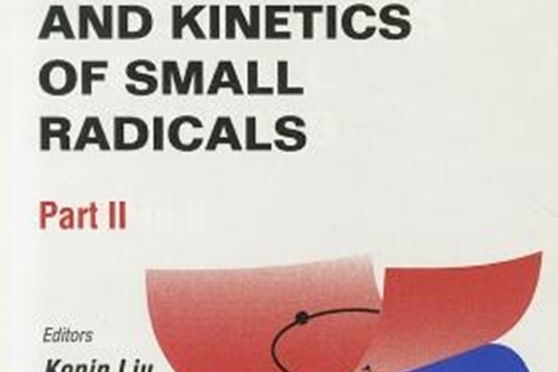 The Chemical Dynamics and Kinetics of Small Radicals, Part II The Chemical Dynamics and Kinetics of Small Radicals, Part II