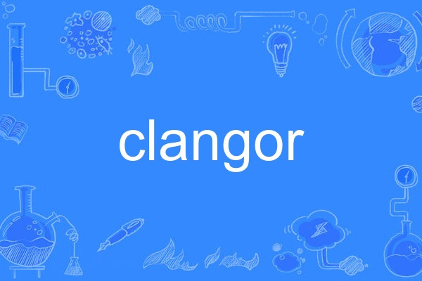 clangor clangor