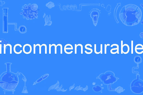 incommensurable incommensurable