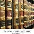 The Canadian Law Times, Volume 12 The Canadian Law Times, Volume 12