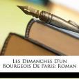 Les Dimanches D\x27Un Bourgeois de Paris Les Dimanches D\x27Un Bourgeois de Paris