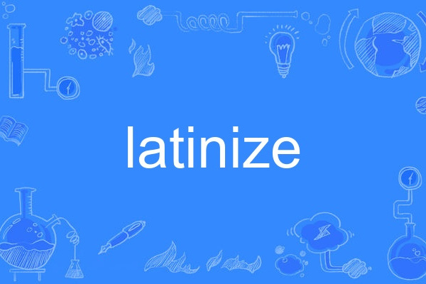 latinize latinize