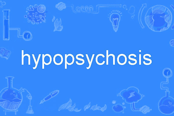 hypopsychosis hypopsychosis