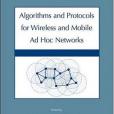 Algorithms and Protocols for Wireless, Mobile Ad Hoc Networks Algorithms and Protocols for Wireless, Mobile Ad Hoc Networks