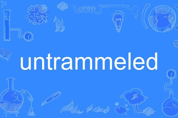 untrammeled untrammeled