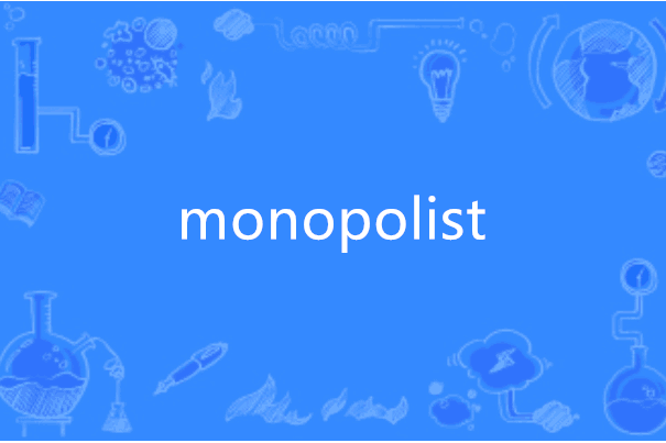 monopolist monopolist