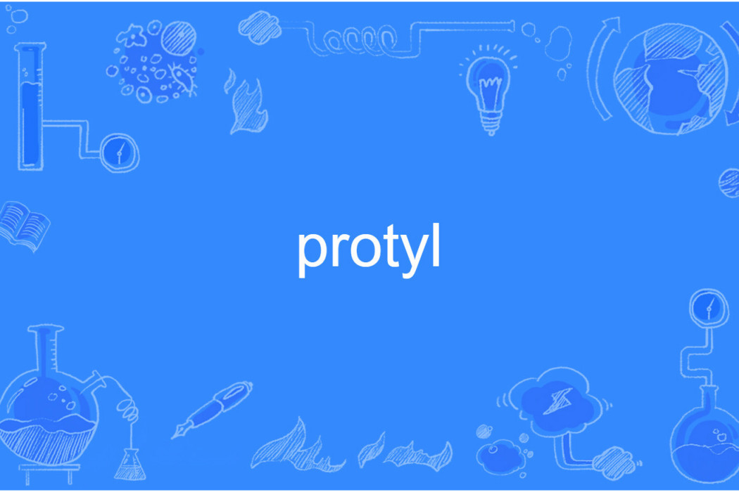 protyl protyl