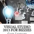 Visual Studio 2013 for Bizzies Visual Studio 2013 for Bizzies